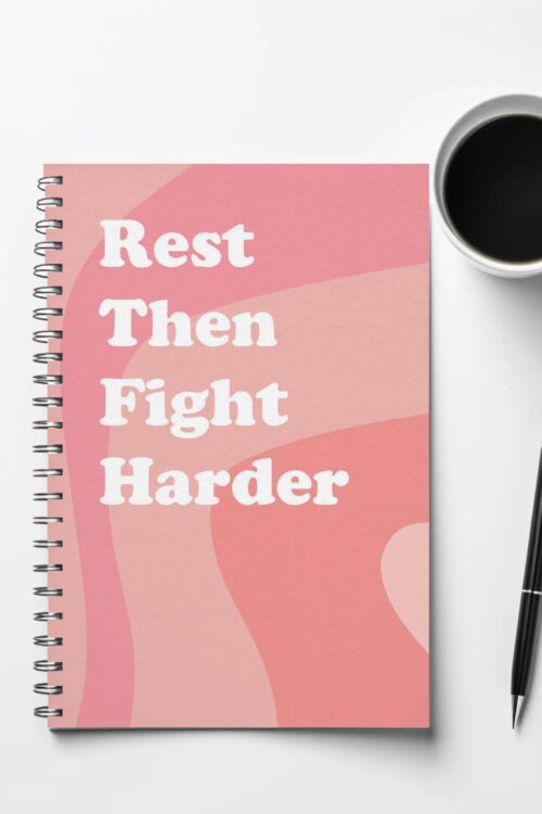 “Rest Then Fight Harder” Notebook